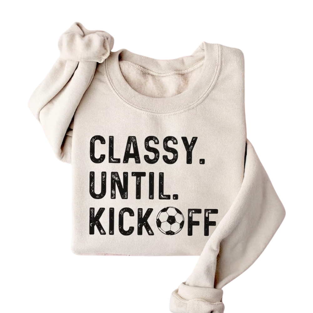 Classy Until Kickoff Sweatshirt For Mom, Funny Soccer Mom Sweatshirt 2D0910