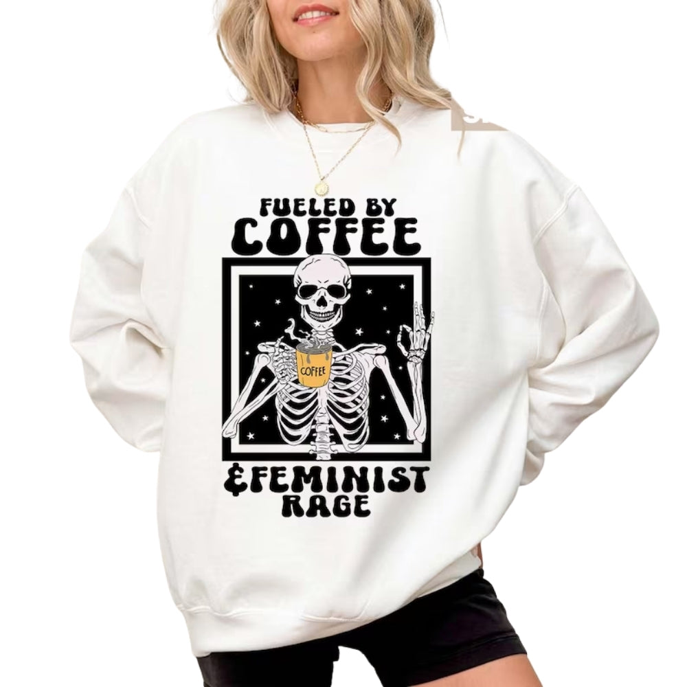 Fueled By Coffee and Feminist Rage Sweatshirt, Coffee Lover Sweatshirt 2D0726