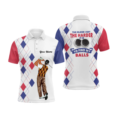 Customize The Older I Get The Harder It Is To Find My Balls Men's Argyle Golf Polo Shirts, Custom Funny Golf Shirts  GZ0415