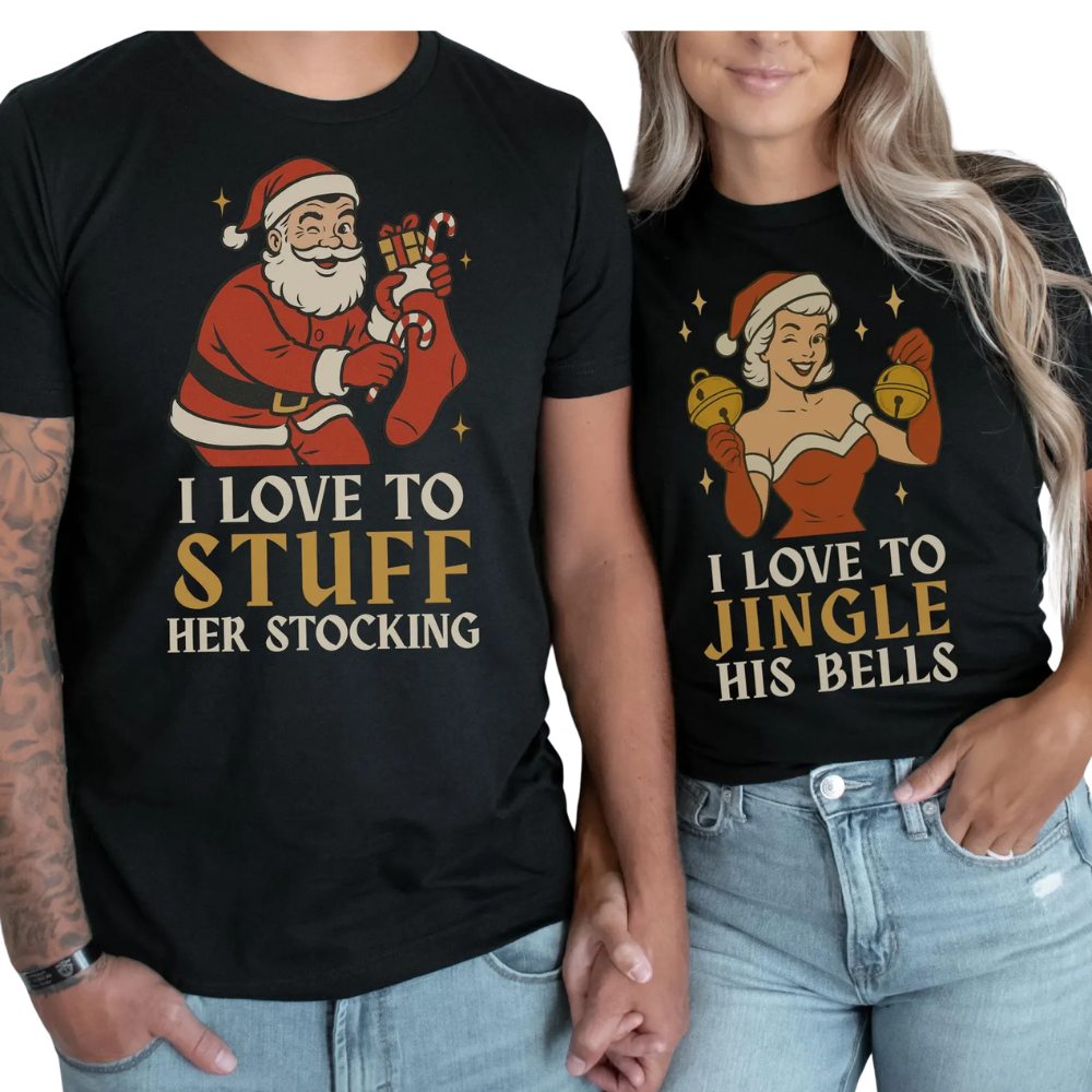 I Love To Stuff Her Stocking I Love To Jingle His Bells Couple Christmas T Shirt, Matching Funny Christmas Shirts For Husband Wife ET1220