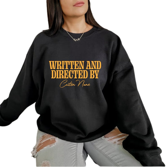 Custom Written And Directed By Sweatshirt, Custom Sweatshirt For Movie Director 2D0587