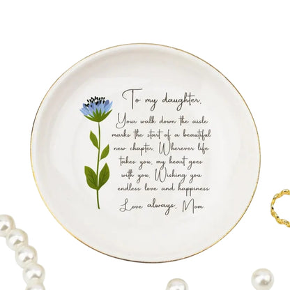 To My Daughter Custom Birth Month Flower Ring Dish On Her Wedding Day, Personalized Wedding Jewelry Dish For Daughter WD0155