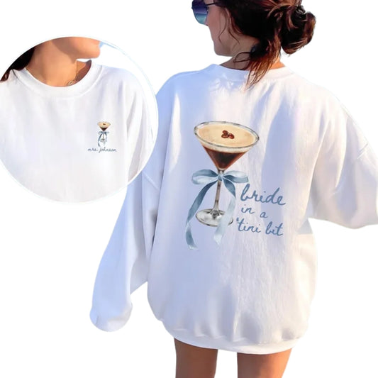 A Bride in a Tini Bit Custom Sweatshirt, Custom Espresso Martini Future Mrs Sweatshirt 2D0255
