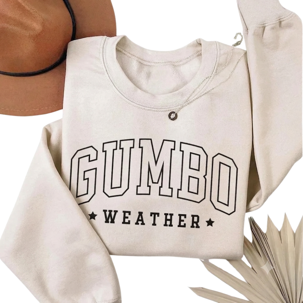 Gumbo Weather Sweatshirt, Southern Fall Sweatshirts 2D0913