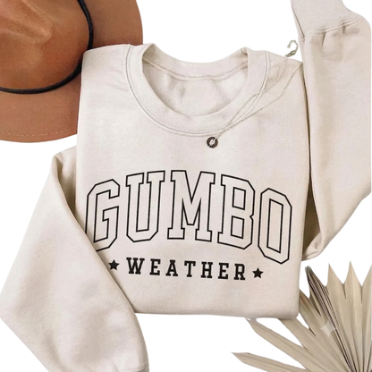 Gumbo Weather Sweatshirt, Southern Fall Sweatshirts 2D0913