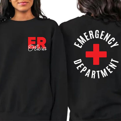 Custom Emergency Department Sweatshirt, Custom Emergency Nurse Sweatshirt 2D0364