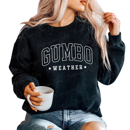 Gumbo Weather Sweatshirt, Southern Fall Sweatshirts 2D0913
