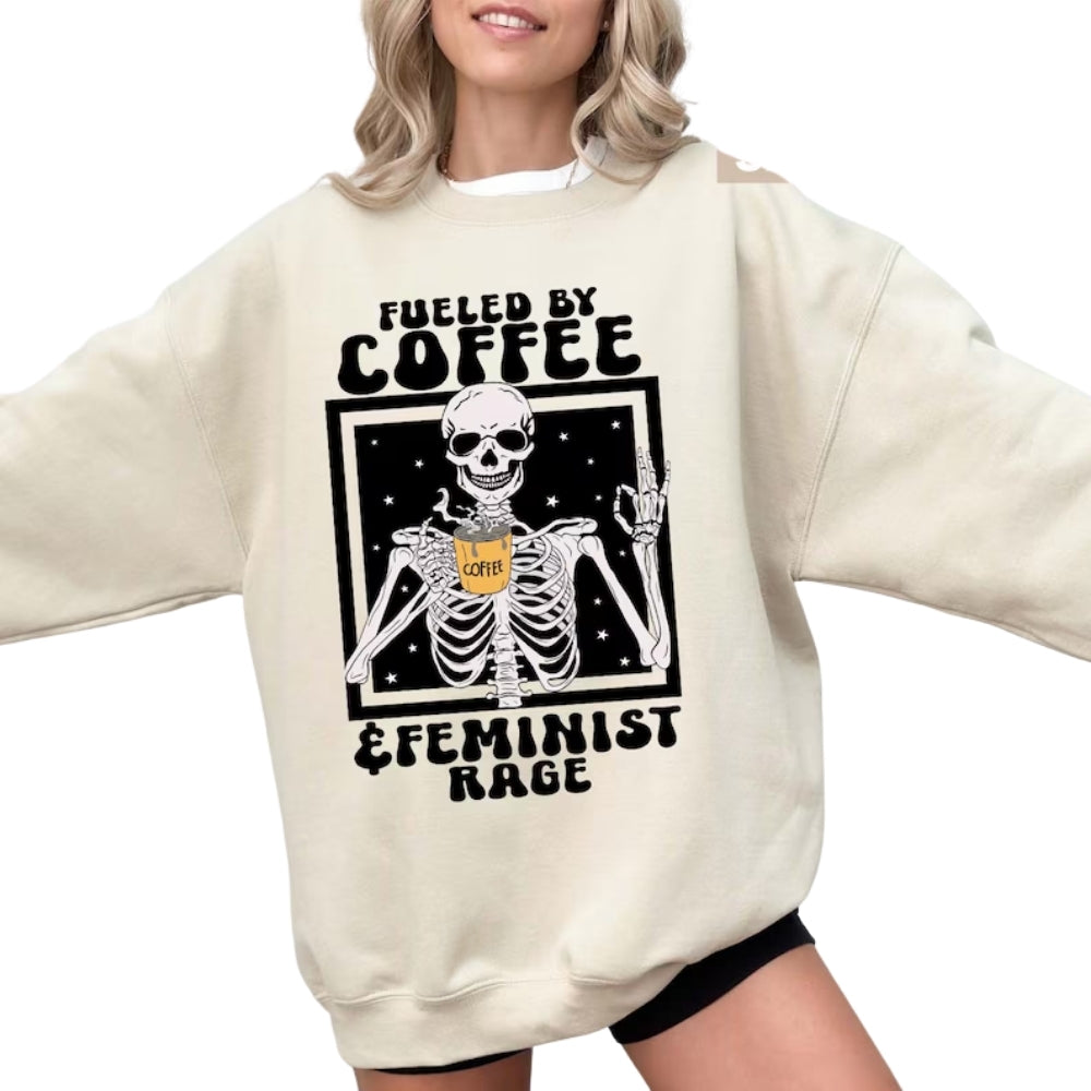 Fueled By Coffee and Feminist Rage Sweatshirt, Coffee Lover Sweatshirt 2D0726