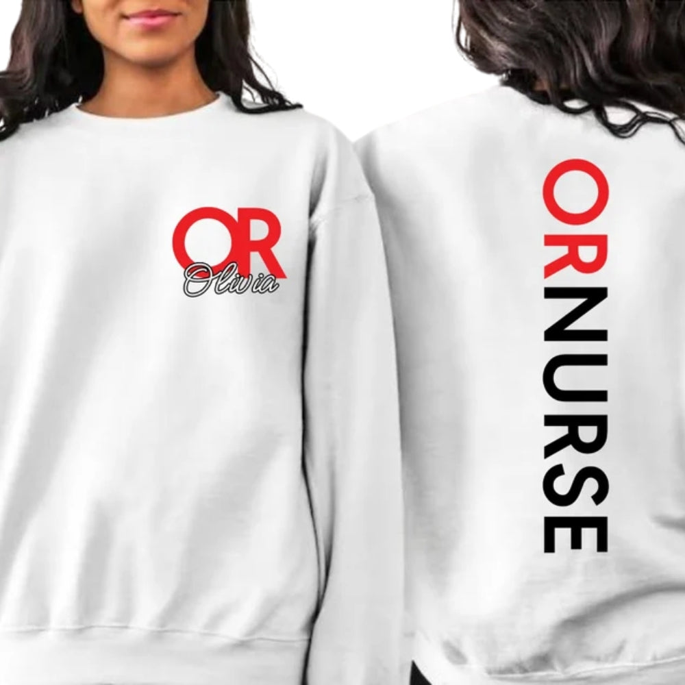 Custom Womens Operating Room Nurse Sweatshirt, Custom OR Nurse Sweatshirt 2D0411