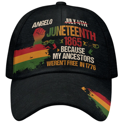 Juneteenth 1865 Because My Ancestors Weren't Free In 1776 Custom Juneteenth Flag Baseball Cap, Personalized Juneteenth Day Hat Cap CP0576