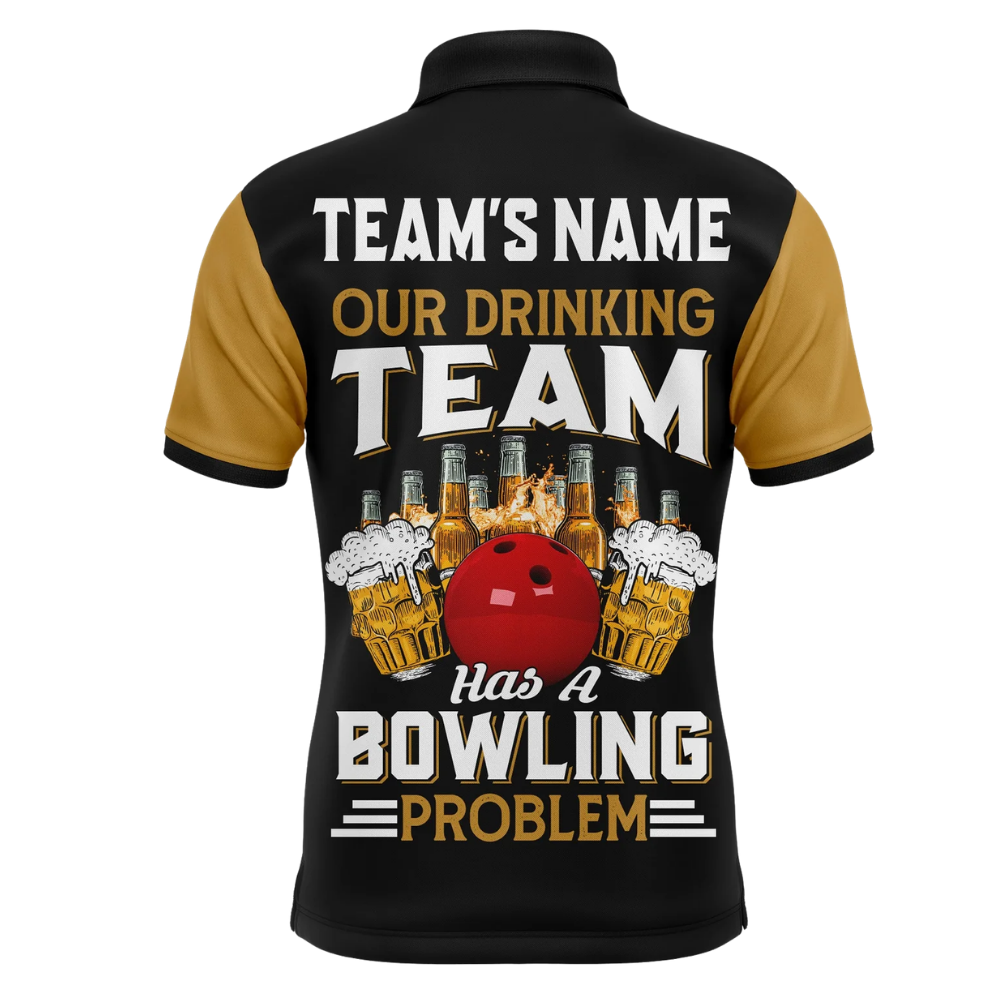 Our Drinking Team Has A Bowling Problem Custom Beer Mens Bowling Polo Shirt, Custom Fun Beer Bowling Team Shirts BZ0479