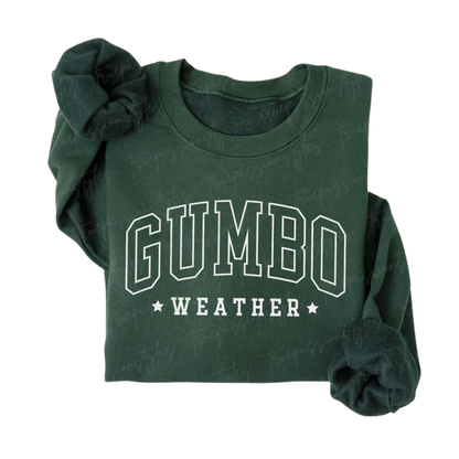 Gumbo Weather Sweatshirt, Southern Fall Sweatshirts 2D0913