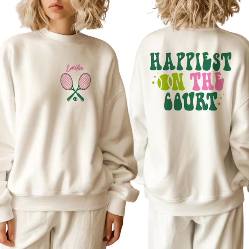 Custom Happiest On The Court Sweatshirt, Custom Tennis Sweatshirt 2D0593