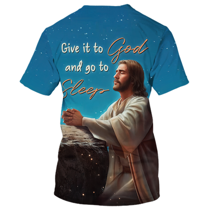 3D Full Printed God Jesus Shirt Gift It to God And Go To Sleep Tshirt TO1659