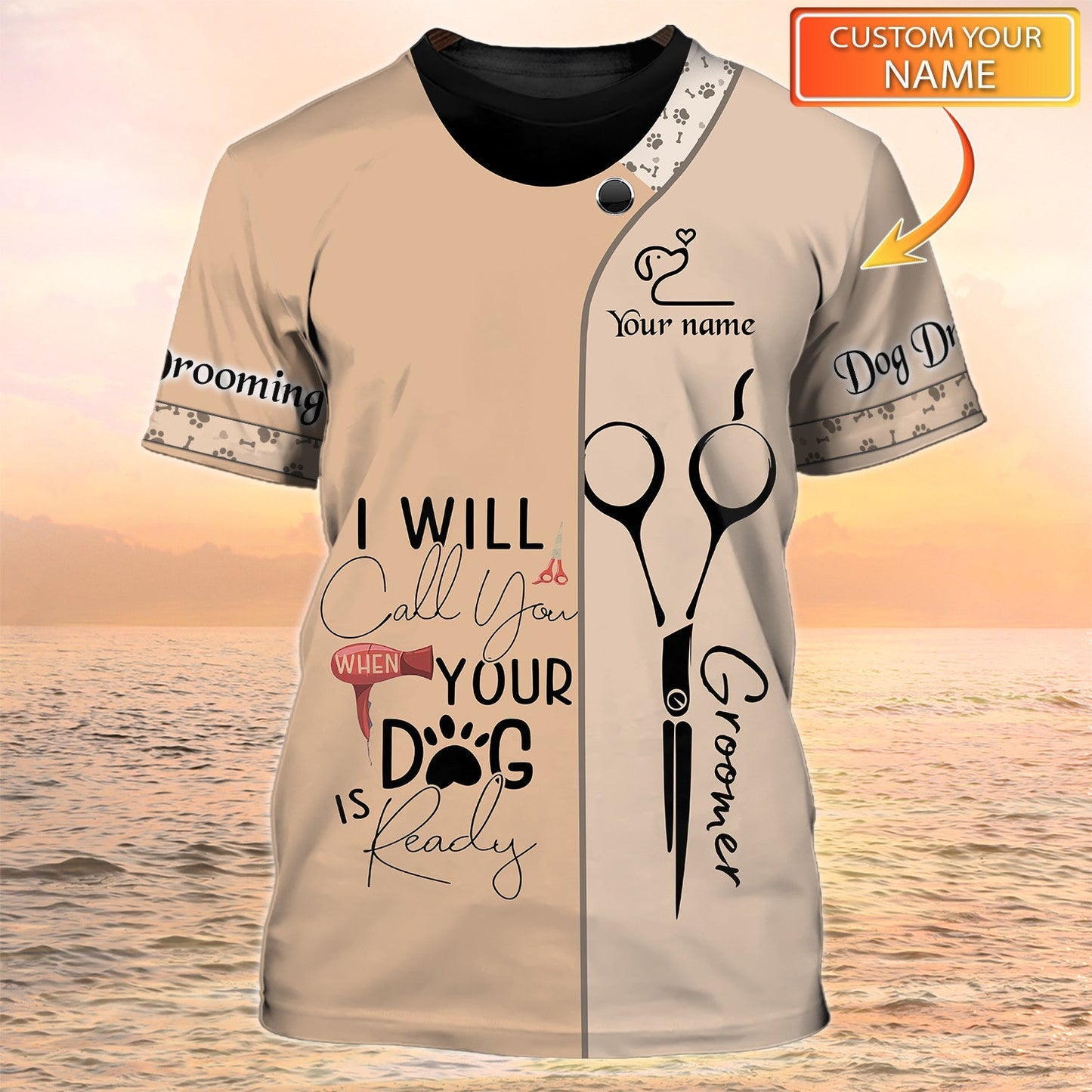 Dog Groomer Shirt Pets Grooming Uniform I Will Call You When Your Dog Is Ready TO2092