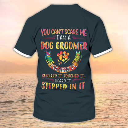 Dog Groomer Custom T Shirt Grooming Uniform I Am A Dog Groomer TO2087
