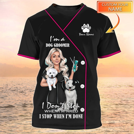 I Am Dog Groomer Shirt Pet Groomer Uniform Pink Salon Pet Personalized Name 3D Tshirt Groomer Custom Tshirt TO2097