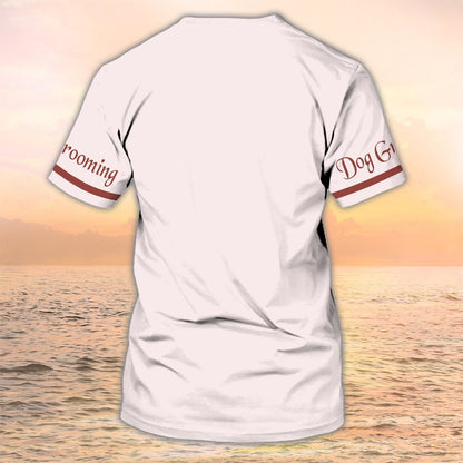 Dog Groomer T Shirts Grooming Custom Shirts It'S Wonderful Day To Make Dog Pretty TO2081
