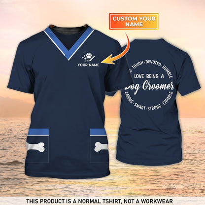 Dog Groomer Shirts Grooming Custom Shirts Pet Salon Uniform Love Being A Dog Groomer TO2108