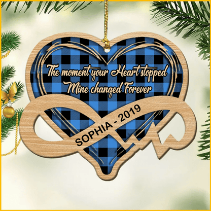 Memorial The moment your Heart stopped, mine changed Forever Personalized Wood Ornament OO2944