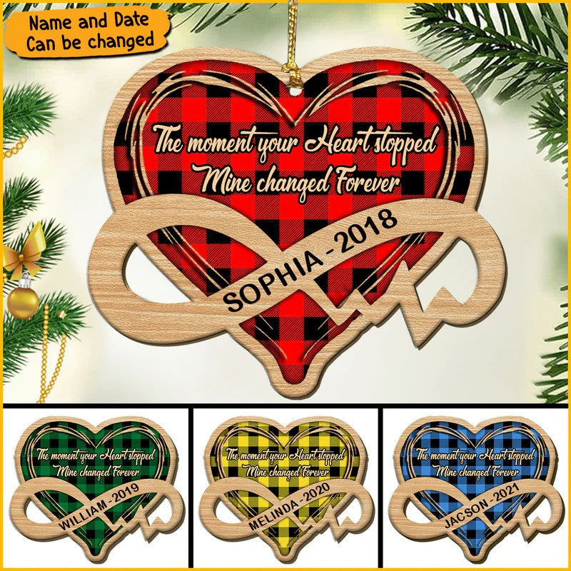 Memorial The moment your Heart stopped, mine changed Forever Personalized Wood Ornament OO2944