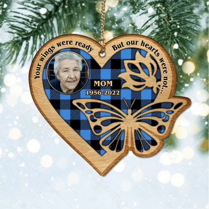 Memorial Personalized Wood Ornament, Your Wings Were Ready But Our Hearts Were Not OO2936