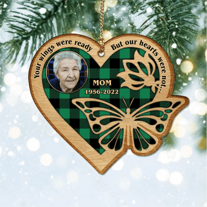 Memorial Personalized Wood Ornament, Your Wings Were Ready But Our Hearts Were Not OO2936