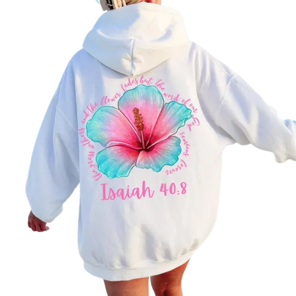 Hibiscus Isaiah 40:8 Hoodies For Women, Flower Christian Hoodies 2D0941