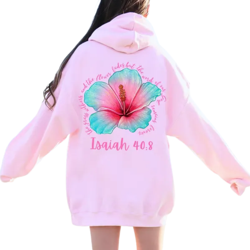 Hibiscus Isaiah 40:8 Hoodies For Women, Flower Christian Hoodies 2D0941