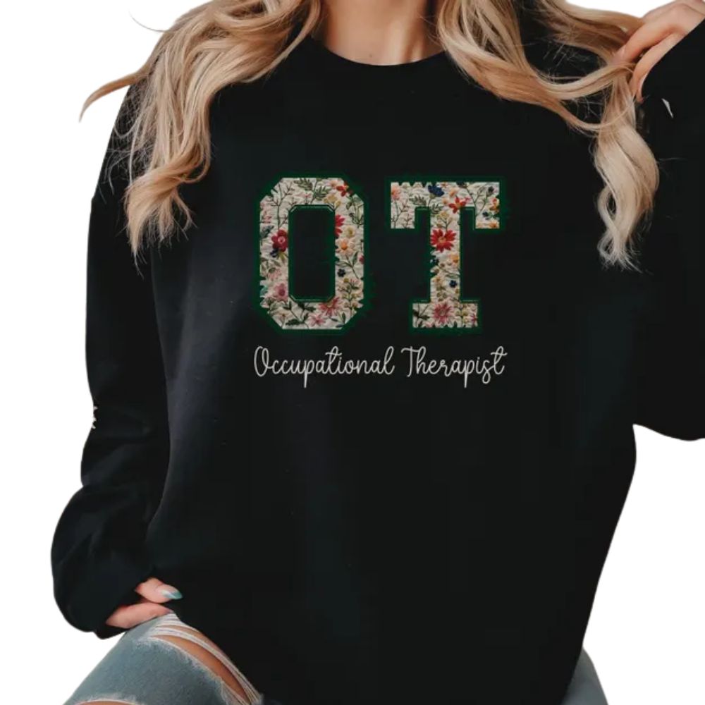 OT Occupational Therapists Floral Sweatshirt, Occupational Therapy Sweatshirt 2D0872