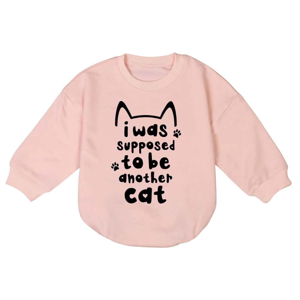 I Was Supposed To Be Another Cat Baby Romper Sweatshirt, Funny Cat Romper Sweatshirt For Baby BB0696