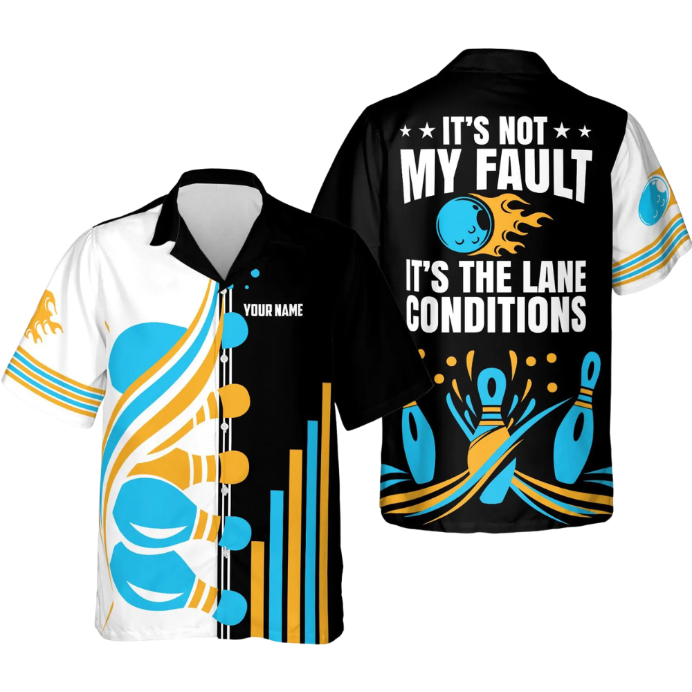 It's Not My Fault It's The Lane Conditions Custom Name Bowling Hawaiian Shirt Men, Custom Funny Bowling Shirts BE0194