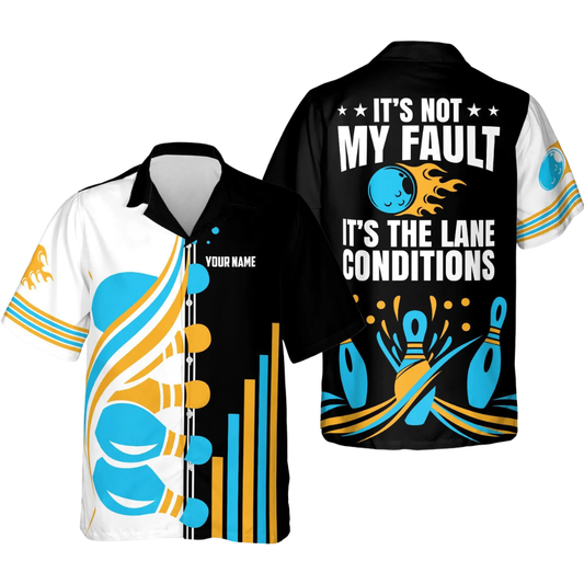 It's Not My Fault It's The Lane Conditions Custom Name Bowling Hawaiian Shirt Men, Custom Funny Bowling Shirts BE0194