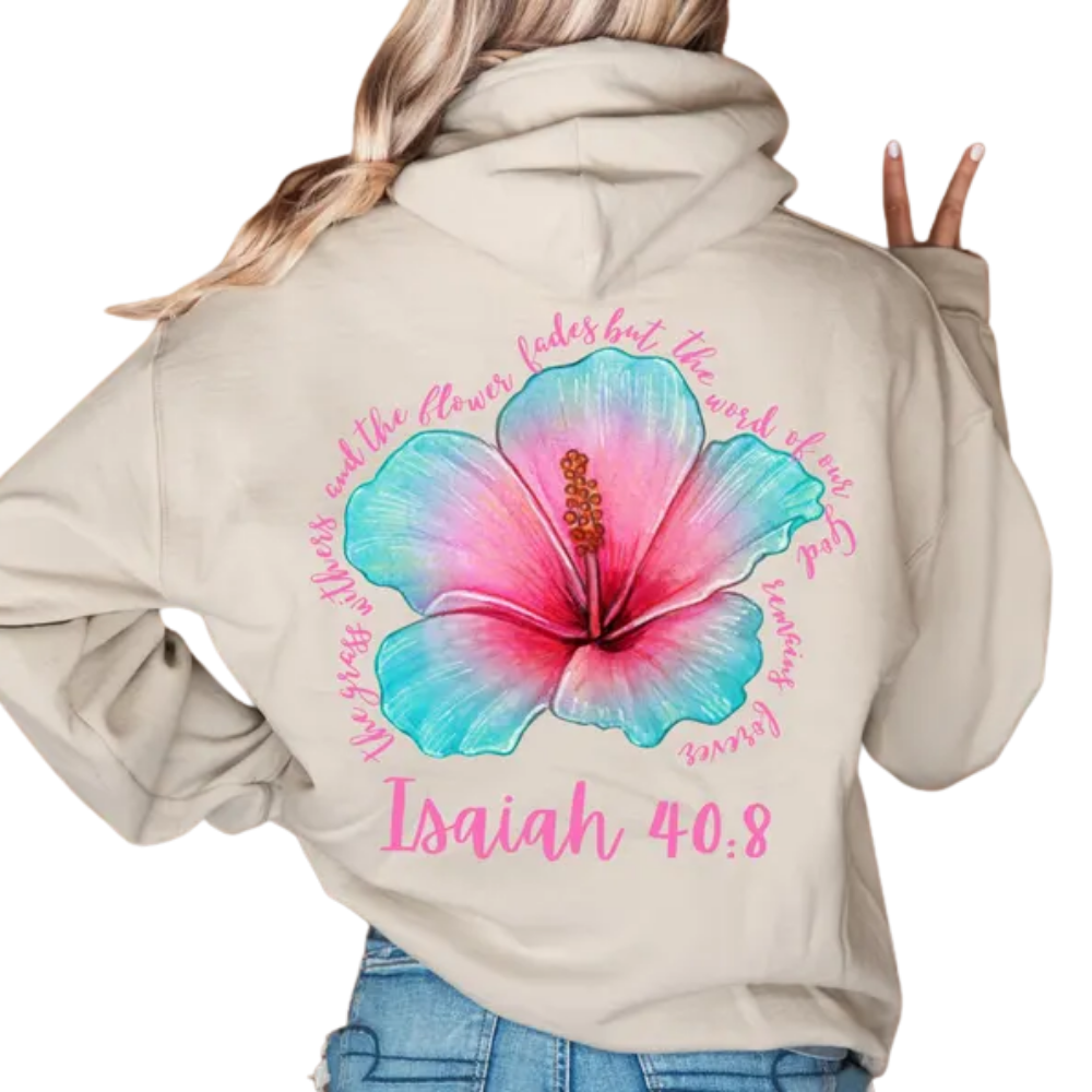 Hibiscus Isaiah 40:8 Hoodies For Women, Flower Christian Hoodies 2D0941