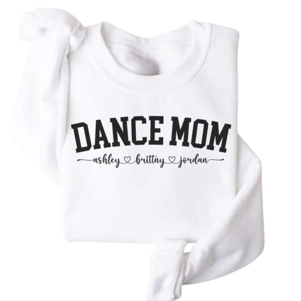 Custom Dance Mom Sweatshirt, Custom Dance Mama Sweatshirt 2D0472