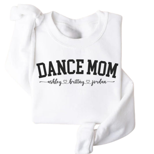 Custom Dance Mom Sweatshirt, Custom Dance Mama Sweatshirt 2D0472