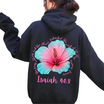 Hibiscus Isaiah 40:8 Hoodies For Women, Flower Christian Hoodies 2D0941