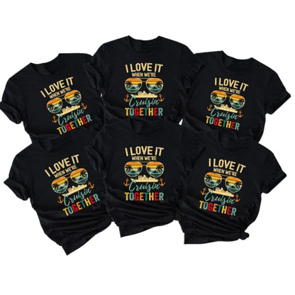 I Love It When We’re Cruisin Together Matching Family T Shirt, Family Cruise Matching Shirts ET0104