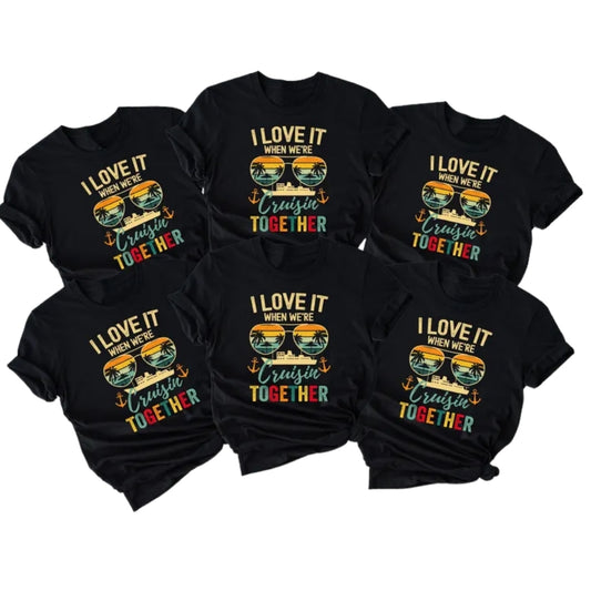 I Love It When We’re Cruisin Together Matching Family T Shirt, Family Cruise Matching Shirts ET0104