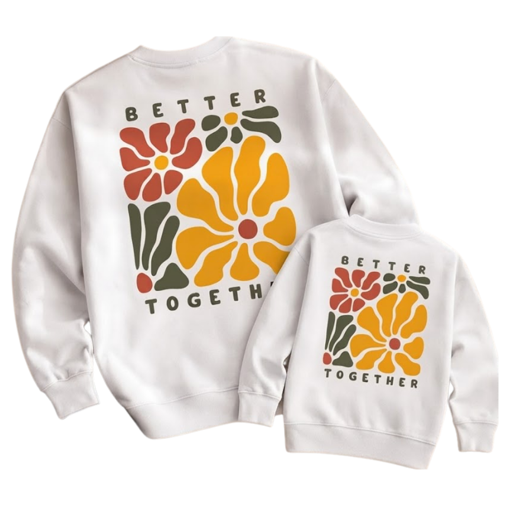 Better Together Floral Retro Family Matching Sweatshirt, Matching Sweatshirts Family ET1653