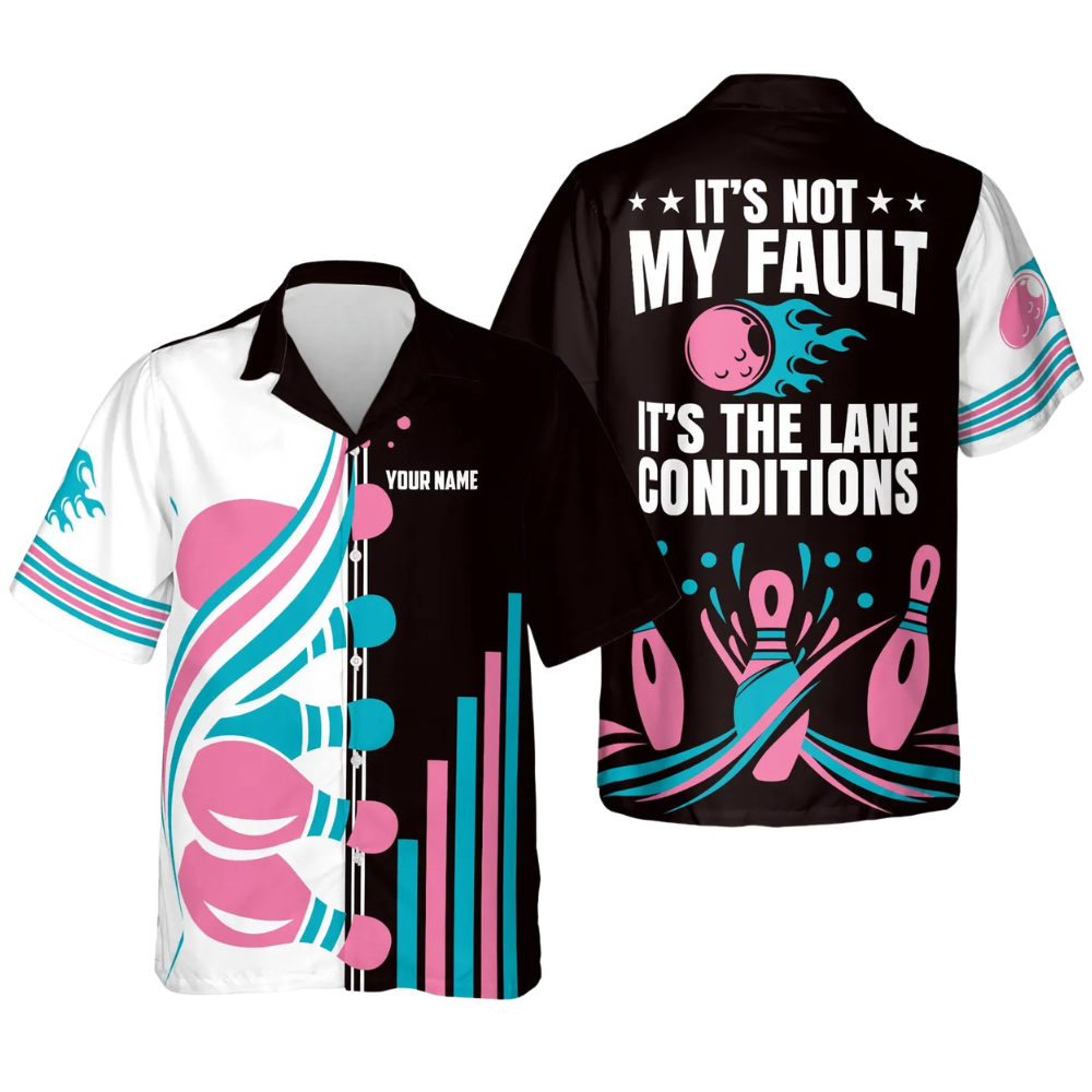 It's Not My Fault It's The Lane Conditions Custom Name Bowling Hawaiian Shirt Men, Custom Funny Bowling Shirts BE0194
