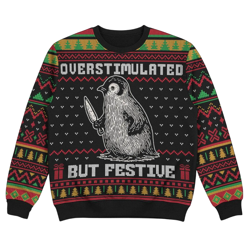 Overstimulated But Festive Penguin Ugly Christmas Sweatshirt, Funny Penguin Christmas Ugly Sweater 2D1222
