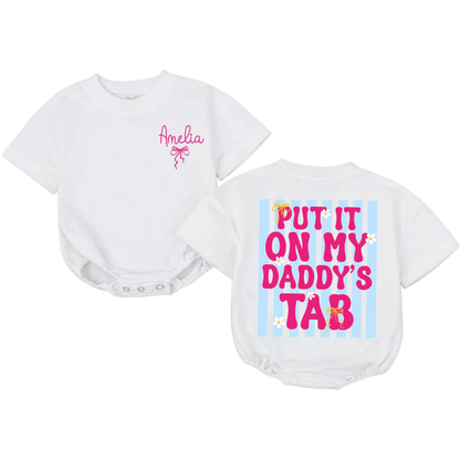 Custom Put It On My Daddy's Tab Baby T-Shirt Bubble Romper, Custom Funny Baby Romper BB0708
