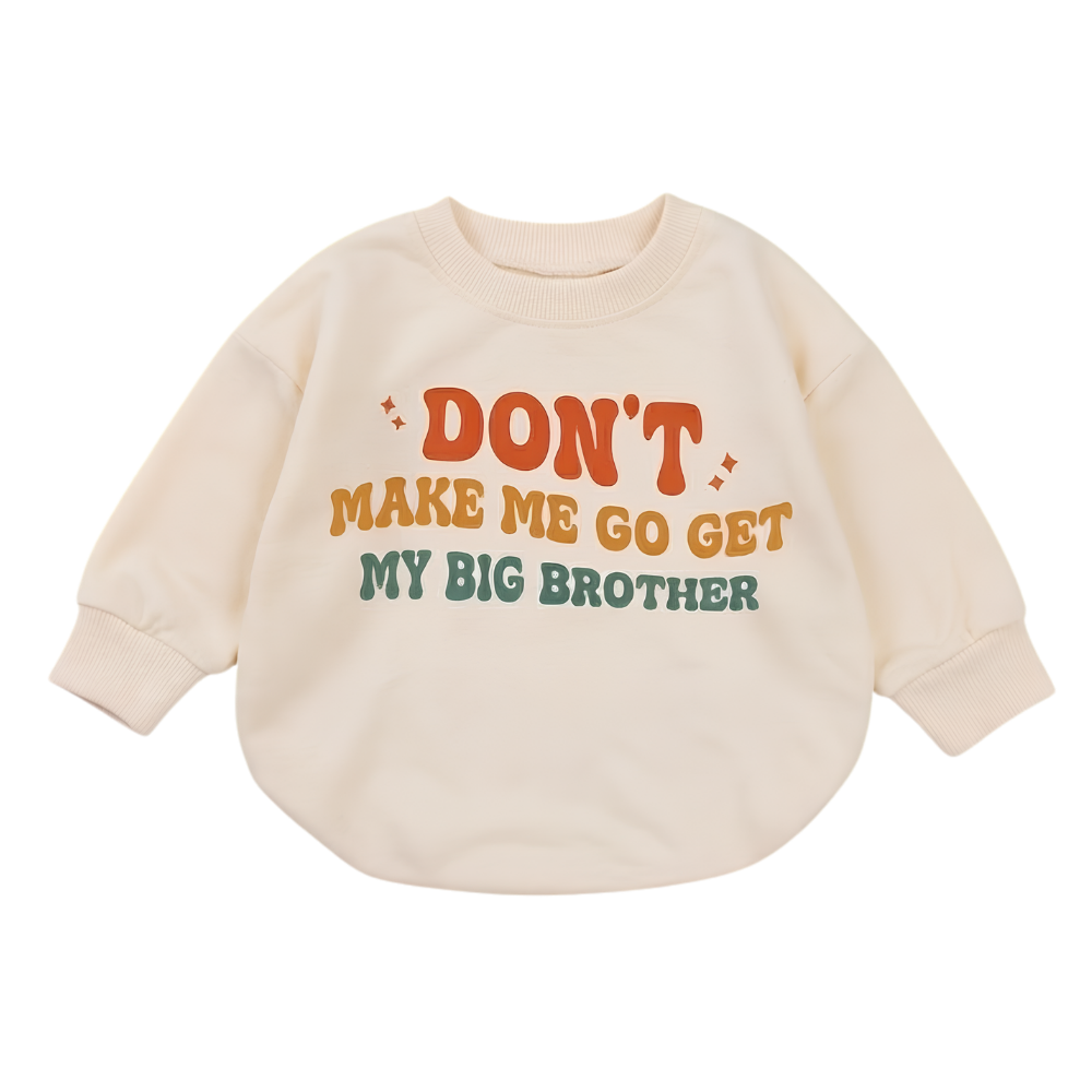 Don't Make Me Get My Big Brother Baby Romper Sweatshirt, Baby Announcement Sweatshirt For Baby BB0870