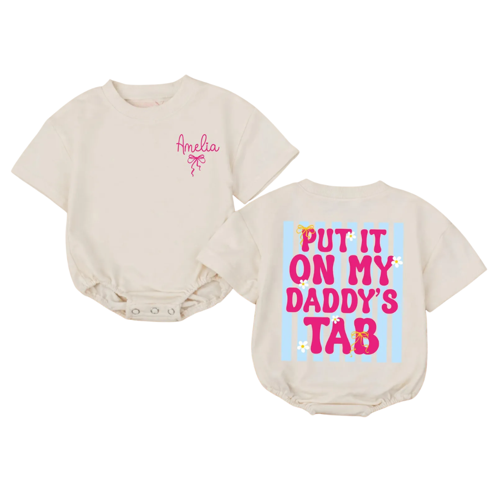 Custom Put It On My Daddy's Tab Baby T-Shirt Bubble Romper, Custom Funny Baby Romper BB0708