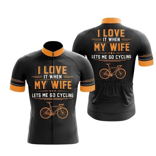 I Love It When My Wife Lets Me Go Cycling Men's Short Sleeve Cycling Jersey, Funny Cycling Jersey For Husband CZ0155