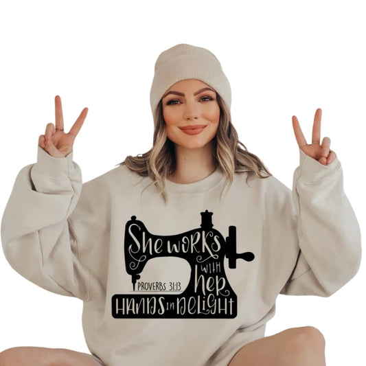 She Works With Her Hands In Delight Sewing Sweatshirt, Women Christian Sewing Sweatshirt 2D0603