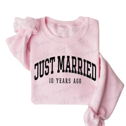 Just Married 10 Years Ago Sweatshirt For Wife Husband, 10th Wedding Anniversary Sweatshirts 2D0920