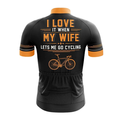 I Love It When My Wife Lets Me Go Cycling Men's Short Sleeve Cycling Jersey, Funny Cycling Jersey For Husband CZ0155