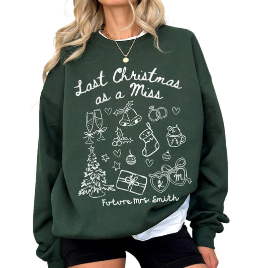 Custom Last Christmas As a Miss Sweatshirt, Custom Future Mrs Christmas Sweatshirt 2D0373